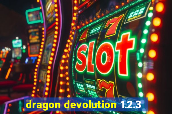 dragon devolution 1.2.3